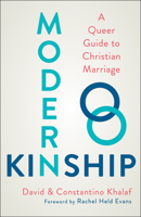 Modern Kinship: A Queer Guide to Christian Marriage 0664264611 Book Cover