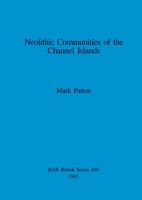 Neolithic Communities of the Channel Islands 0860547760 Book Cover