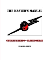 The Masters Manual -- Chuan Fa Kenpo Close Combat 131208359X Book Cover