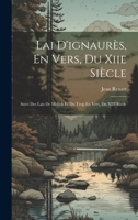 Lai D'ignaurès, En Vers, Du Xiie Siècle: Suivi Des Lais De Melioh Et Du Trop En Vers, Du XIII Riéde 1020322411 Book Cover