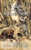 Tales from the Inner Self: The Poetry of Tony DeLorger 1545451850 Book Cover