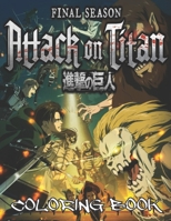 Attack on titan final season coloring book: Amazing detailed illustrations to relieve stress and coloring your favorite anime. B096M1NDD8 Book Cover