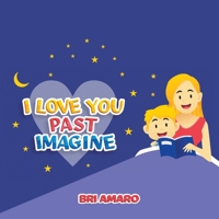 I Love You Past Imagine 1664191216 Book Cover