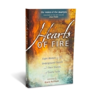 Hearts of Fire: Eight Women in the Underground Church and Their Stories of Costly Faith 0882641506 Book Cover