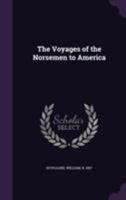 The Voyages of the Norsemen to America 1022212540 Book Cover
