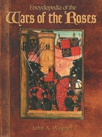 Encyclopedia of the Wars of the Roses 1851093583 Book Cover