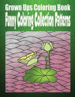 Grown Ups Coloring Book Funny Coloring Collection Patterns Mandalas 1534720618 Book Cover