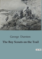 The Boy Scouts on the Trail B0CCCZ2MPZ Book Cover