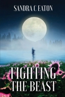 FIGHTING THE BEAST: Surviving Domestic Violence, Emotional/Mental Abuse, And Living A Lifetime Of Depression. 1962905039 Book Cover
