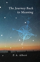 The Journey Back to Meaning B0FL58G6ZL Book Cover