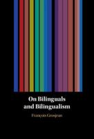 On Bilinguals and Bilingualism 1009210416 Book Cover