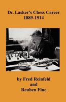 Dr. Lasker's Chess Career 1889-1914 4871875318 Book Cover