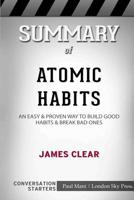 Summary of Atomic Habits: An Easy and Proven Way to Build Good Habits and Break Bad Ones: Conversation Starters 0368437892 Book Cover
