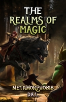 The Realms of Magic- Metamorphosis B0CJT6HFC7 Book Cover