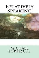 Relatively Speaking 1500877832 Book Cover