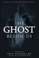 The Ghost Beside Us: Unabridged 1532374372 Book Cover