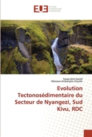 Evolution Tectonosédimentaire du Secteur de Nyangezi, Sud Kivu, RDC 620343504X Book Cover