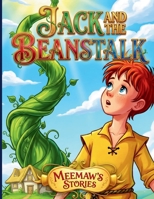 Jack and the Beanstalk - A Giant-Sized Adventure for Little Dreamers: A Magical Retelling of the Classic Fairy Tale – Fun, Courage, and Sky-High Adventure for Kids Ages 3–6! B0FXV6QZTY Book Cover