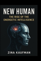 New Human: The Rise of Energy Intelligence B0G6GNPQ3Q Book Cover