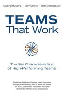 Teams That Work: The Six Characteristics of High Performing Teams 1517176719 Book Cover