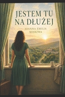 Jestem tu na dluzej (Polish Edition) B0H34KS2VD Book Cover