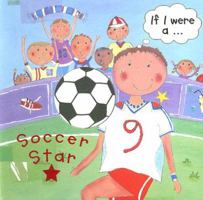 If I Were A... Soccer Star 1589258355 Book Cover