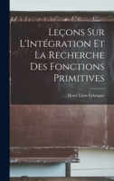 Le�ons sur L'Int�gration et la Recherche des Fonctions Primitives 1015900003 Book Cover