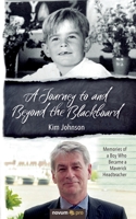 A Journey to and Beyond the Blackboard: Memories of a Boy Who Became a Maverick Headteacher 3991075431 Book Cover