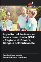 Impatto del turismo su base comunitaria (CBT) - Regione di Dooars, Bengala settentrionale (Italian Edition) 6207933516 Book Cover