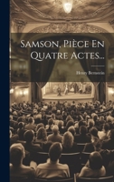 Samson, Pièce En Quatre Actes... 1021860786 Book Cover