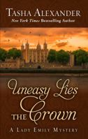 Uneasy Lies the Crown 1250164710 Book Cover