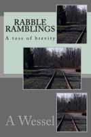 Rabble Ramblings: A toss of brevity 1540507998 Book Cover