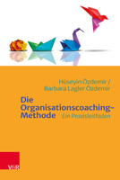 Die Organisations-Coaching Methode: Ein Praxisleitfaden 3525408692 Book Cover