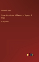 State of the Union Addresses of Ulysses S. Grant: in large print 3368337726 Book Cover