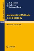 Mathematical Methods in Tomography: Proceedings of a Conference Held in Oberwolfach, Germany, 5-11 June, 1990 (Lecture Notes in Mathematics) 3540549706 Book Cover