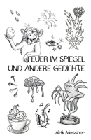 Feuer im Spiegel: und andere Gedichte (German Edition) 3982694701 Book Cover
