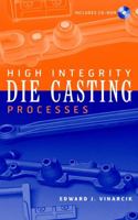 High Integrity Die Casting Processes 0471201316 Book Cover
