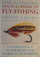 The Illustrated Encyclopedia of Fly-Fishing: A Complete A-Z of Terminology, Tackle & Techniques 0805019898 Book Cover
