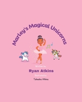 Marley's Magical Unicorns B0C9S3HTK3 Book Cover