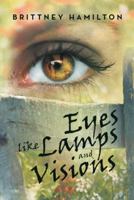 Eyes Like Lamps and Visions 1490822089 Book Cover