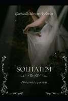 SOLITATEM: Um conto e poesias (Portuguese Edition) B0DS1G7F7Q Book Cover