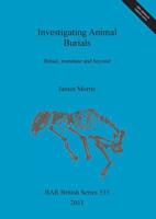 Investigating Animal Burials: Ritual, Mundane and Beyond 1407308122 Book Cover