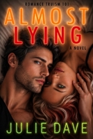 Almost Lying: A Surprise Pregnancy Romance (Romance Truism 101) B0GXRYRB81 Book Cover