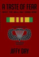 A Taste of Fear : What the Hell Am I Doing Here 0578714531 Book Cover