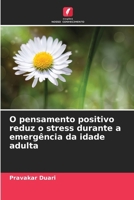 O pensamento positivo reduz o stress durante a emergência da idade adulta (Portuguese Edition) 6209072860 Book Cover