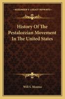 History Of The Pestalozzian Movement In The United States 1428648836 Book Cover