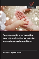Postepowanie w przypadku oparzen u dzieci oraz urazów spowodowanych upadkami (Polish Edition) 6209995950 Book Cover