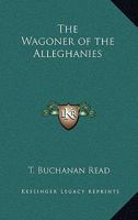 The Wagoner of the Alleghanies 1419157906 Book Cover