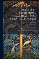 Acronis Et Porphyrionis Commentarii In Q. Horatium Flaccum, Volume 1 1176169300 Book Cover