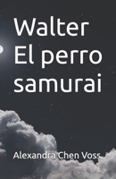 Walter, El perro samurai (Spanish Edition) B0GXG7S9Q1 Book Cover